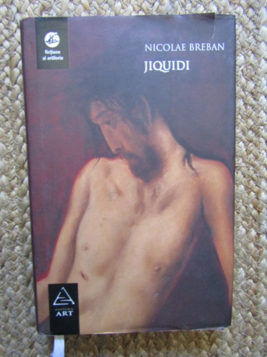 JIQUIDI , roman de NICOLAE BREBAN , 2007 , EDITIE CARTONATA