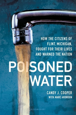 Poisoned Water: How the Citizens of Flint, Michigan, Fought for Their Lives and Warned the Nation foto