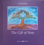 The Gift of Now, Danand, Herald, 2011, Psihologie, Coperta Cartonata, 143 Pagini
