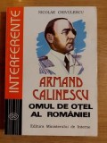 Armand Calinescu Omul de otel al Romaniei- Nicolae Chivulescu