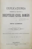 EXPLICATIUNEA TEORETICA SI PRACTICA A DREPTULUI CIVIL ROMAN de DIMITRIE ALEXANDRESCO , TOMUL III , PARTEA I , 1909