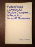 Vizita oficială a tovarășului Nicolae Ceaușescu &icirc;n Republica Federală Germania: 26-30 iunie 1973