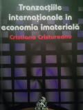 Cristiana Cristureanu - Tranzactiile internationale in economia imateriala (semnata) (2009)