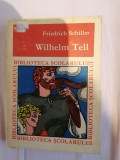 Wilhelm Tell - Friedrich Schiller / colectia Biblioteca scolarului