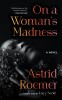 On a Woman&#039;s Madness