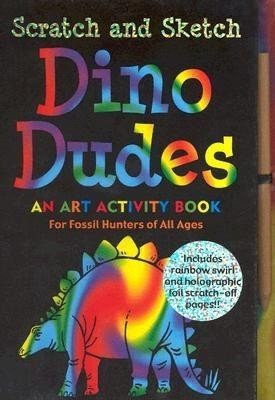 Scratch and Sketch Dino Dudes: An Art Activity Book for Fossil Hunters of All Ages [With Wooden Stylus for Drawing] foto