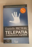Danielle Fecteau - Telepatia. Comunicarea suprema