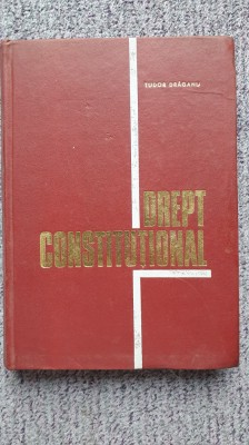 Drept constitutional, Tudor Draganu, 1972, 470 pag foto