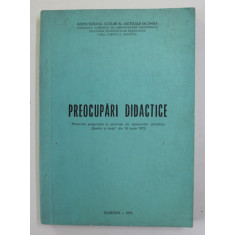 PREOCUPARI DIDACTICE - SESIUNE DE COMUNICARI , SLOBOZIA , 1973