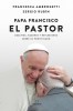 Papa Francisco. El Pastor: Desaf
