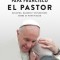 Papa Francisco. El Pastor: Desaf