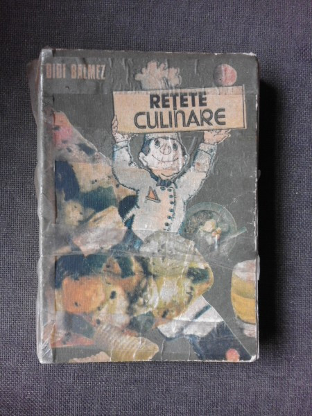 RETETE CULINARE DE DIDI BALMEZ , 1985