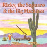 Ricky, the Saguaro &amp; the Big Machines