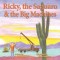 Ricky, the Saguaro &amp; the Big Machines