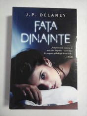 FATA DINAINTE (roman) - J. P. DELANEY - noua ,sigilata
