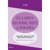 Ez a k&ouml;nyv olcs&oacute;bb, mint a ter&aacute;pia - Gyakorlati &uacute;tmutat&oacute; a lelki eg&eacute;szs&eacute;ged jav&iacute;t&aacute;s&aacute;hoz - Liz Kelly