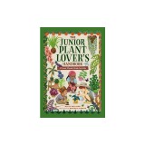 The Junior Plant Lover's Handbook: A Green-Thumb Guide for Kids