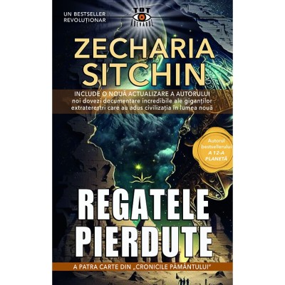 Regatele pierdute. A patra carte din &amp;quot;Cronicile Pamantului&amp;quot; - Zecharia Sitchin foto