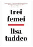 Trei femei - Paperback brosat - Lisa Taddeo - Litera, 2019