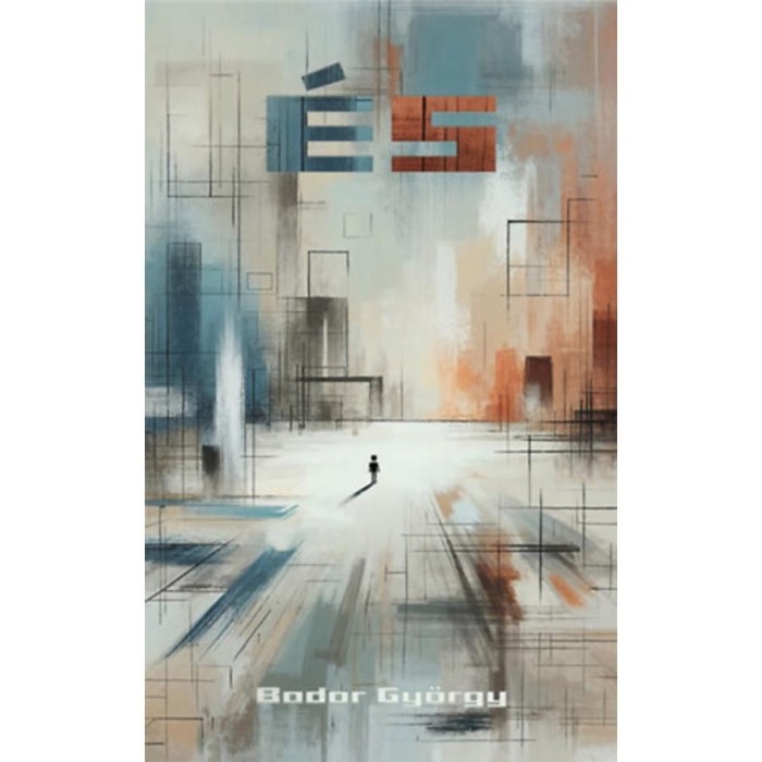 &Eacute;s - Bodor Gy&ouml;rgy