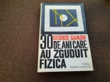 GEORGE GAMOW, 30 DE ANI CARE AU ZGUDUIT FIZICA. ISTORIA TEORIEI CUANTICE