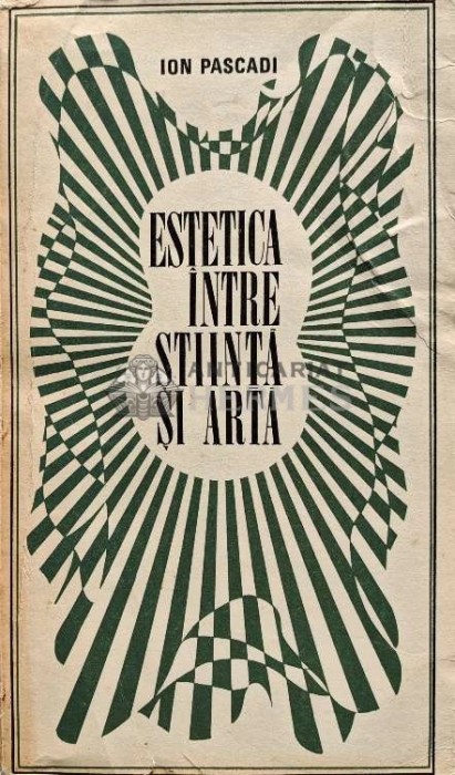 Estetica intre stiinta si arta - 1971 - Ion Pascadi (XD12)