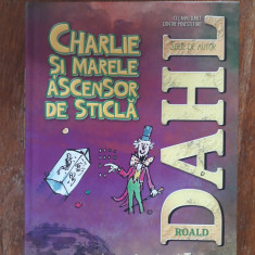 Charlie si marele ascensor de sticla - Roald Dahl / R4P4S