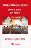Emanuel Swedenborg - Despre Sfanta Scriptura. Simbolismul din Biblie