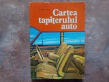 CARTEA TAPITERULUI AUTO - Tamara Radu , 1983