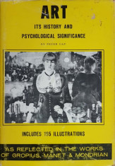 Art its History and Psychological Significance as Reflected in the Works of Gropius, Manet and Mondrian foto