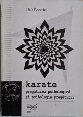 Karate. Pregatirea psihologica si psihologia pregatirii &amp;ndash; Hari Popovici (putin patata) foto