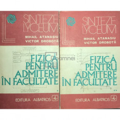 Mihail Atanasiu - Fizică pentru admitere în facultate, 2 vol. (editia 1974)