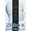 Zero K - Don Delillo