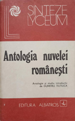 ANTOLOGIA NUVELEI ROMANESTI. ALEXANDRU LAPUSNEANUL, LA TIGANCI, ULTIMUL BEREVOI-VASILE VOICULESCU, MIRCEA ELIADE foto