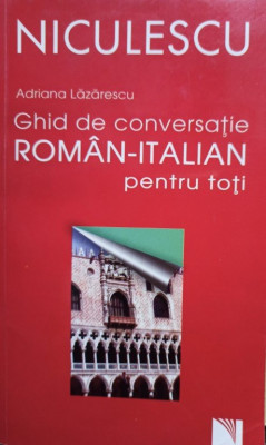 Adriana Lazarescu - Ghid de conversatie roman - italian pentru toti (2015) foto