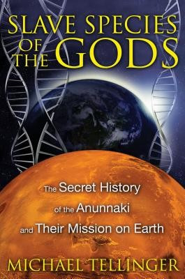 Slave Species of the Gods: The Secret History of the Anunnaki and Their Mission on Earth foto