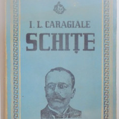 SCHITE , EDITIA A DOUA de I.L. CARAGIALE , 1947