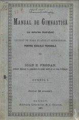 1337SPN Manual de gimnastică (cu numer&amp;oacute;se ilustrațiuni) de Ioan E Prodan, 1897, Editura Librăriei N I Ciurcu, Brașov foto