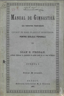 1337SPN Manual de gimnastică (cu numer&amp;oacute;se ilustrațiuni) de Ioan E Prodan, 1897, Editura Librăriei N I Ciurcu, Brașov foto