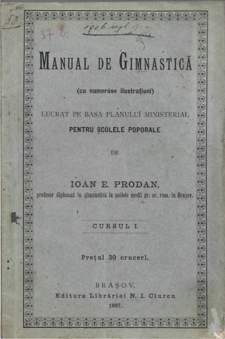 1337SPN Manual de gimnastică (cu numer&oacute;se ilustrațiuni) de Ioan E Prodan, 1897, Editura Librăriei N I Ciurcu, Brașov