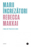 Marii increzatori | Rebecca Makkai, Black Button Books