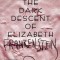 The Dark Descent of Elizabeth Frankenstein