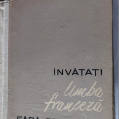 Invatati Limba Franceza Fara Profesor - I. Braescu, Sorina Bercescu