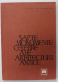SAPTE MONUMENTE CELEBRE ALE ARHITECTURII ANTICE , &#039;&#039; CELE SAPTE MINUNI &#039;&#039; de G. CHITULESCU si T. CHITULESCU , ilustratii de VICTOR FULICEA , 1965