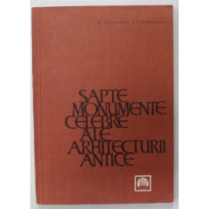 SAPTE MONUMENTE CELEBRE ALE ARHITECTURII ANTICE , &#039;&#039; CELE SAPTE MINUNI &#039;&#039; de G. CHITULESCU si T. CHITULESCU , ilustratii de VICTOR FULICEA , 1965