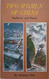 Two Women of China: Mulberry and Peach - Hualing Nieh (Carte in Engleza)