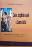 Maica Eliane Poirot - Calea imparateasca a Carmelului (Editia: 2011)