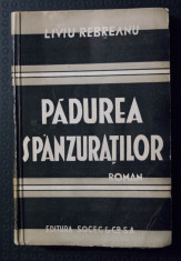 Liviu Rebreanu - Padurea spanzura?ilor (Socec; 1940; edi?ia a X-a) foto