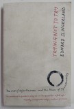 TRYING NOT TO TRY by EDWARD SLINGERLAND , THE ART OF EFFORTLESSNESS ..THE POWER OF SPONTANEITY , 2015, PREZINTA URME DE UZURA