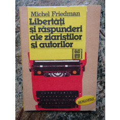 MICHEL FRIEDMAN - LIBERTATI SI RASPUNDERI ALE ZIARISTILOR SI AUTORILOR